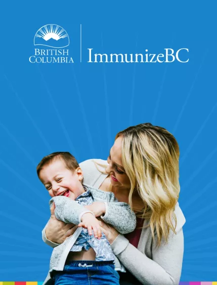 Woman holding and smiling at a laughing child. Immunize BC logo. 