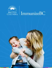 Woman holding and smiling at a laughing child. Immunize BC logo. 